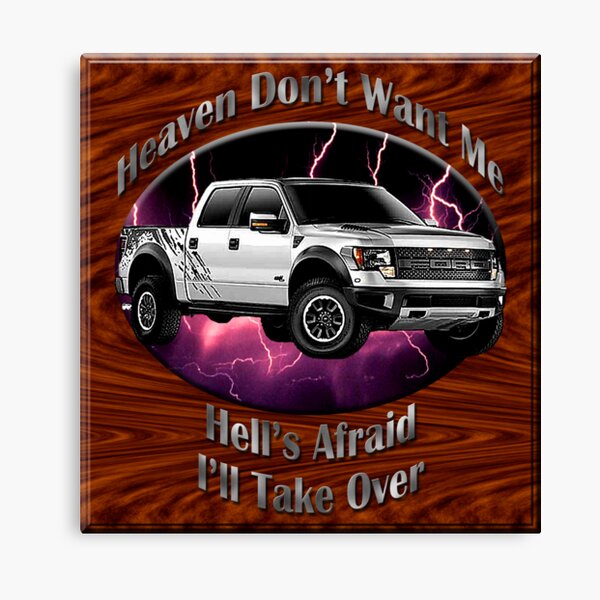 Ford F-150 Truck Heaven Don't Want Me Canvas Print