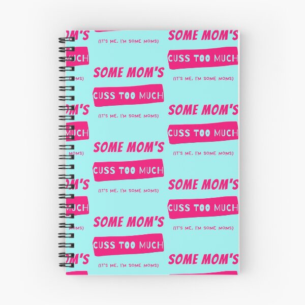 Item preview, Some Mom's Cuss Too Much. It's Me, I'm Some Moms designed and sold by LordAudes.