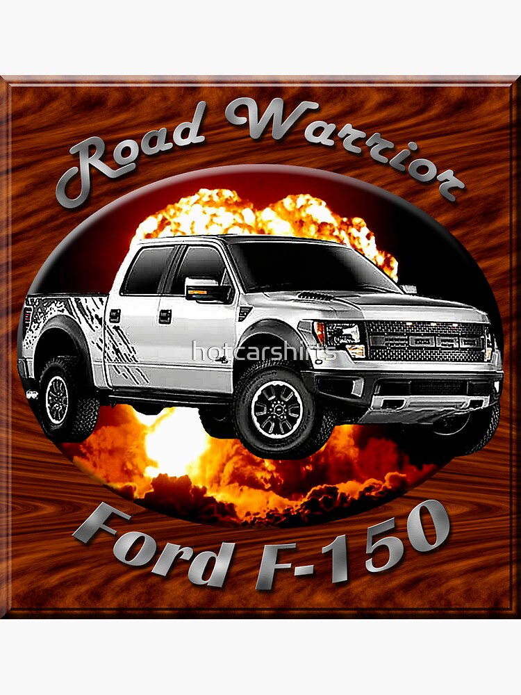 Ford F-150 Truck Road Warrior by hotcarshirts