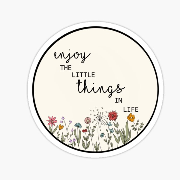 Item preview, enjoy the little things in life  designed and sold by sidney kadlic.