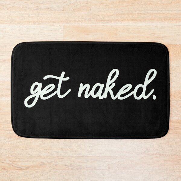 Get Naked. Bath Mat