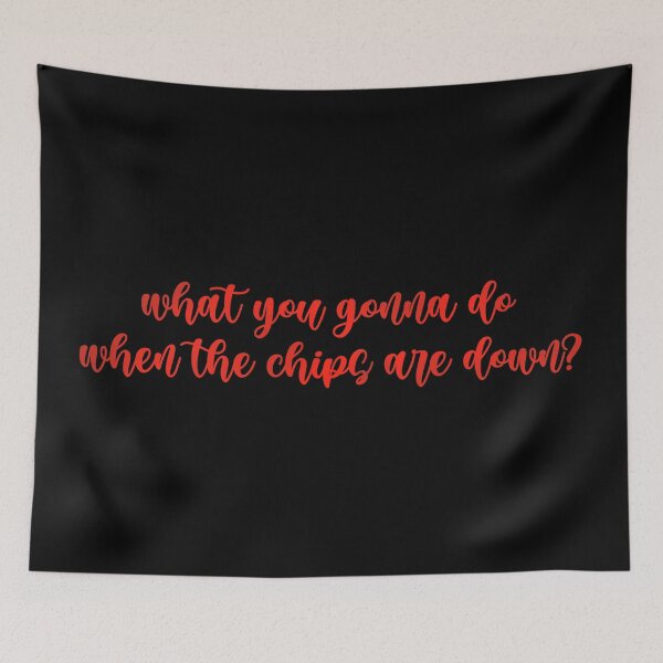 Item preview, what you gonna do when the chips are down? - hadestown musical inspired designed and sold by chosenhomes.