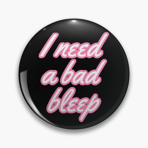 Item preview, I Need A Bad Bleep designed and sold by johnmgr21.