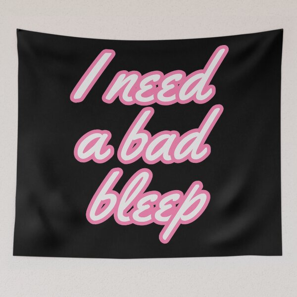 Item preview, I Need A Bad Bleep designed and sold by johnmgr21.
