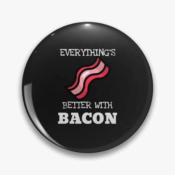 Item preview, Everything's Better With Bacon designed and sold by Coolshirts262.