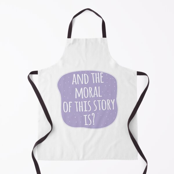 Item preview, And the moral of this story is?  designed and sold by jazzydevil.