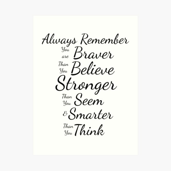 Always Remember You Are Braver Than You Believe Wall Art Redbubble
