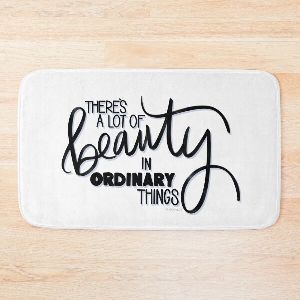 Item preview, There’s A Lot of Beauty in Ordinary Things designed and sold by rileyhigg.