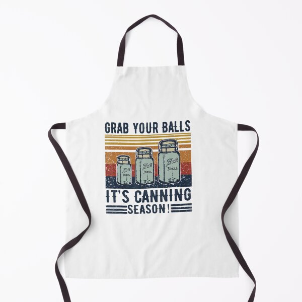 Item preview, Grab Your Balls It's Canning Season designed and sold by Lykhota97.