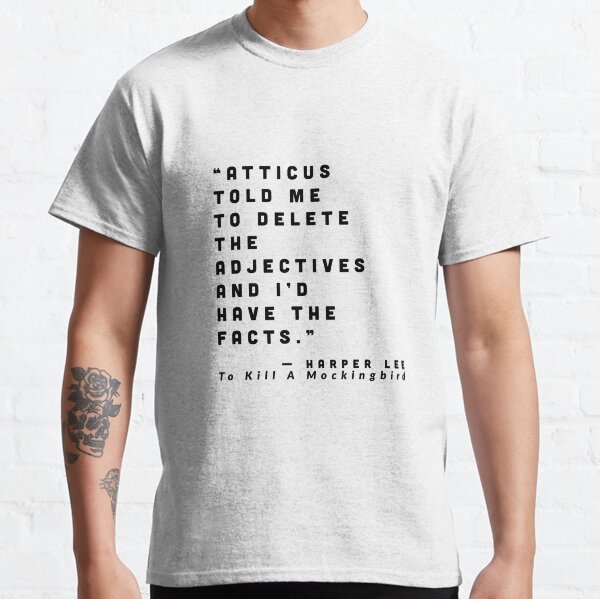 To Kill a Mockingbird quote Classic T-Shirt