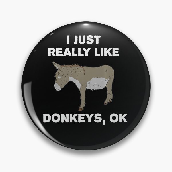 Item preview, I Just Really Like Donkeys OK designed and sold by Giraud94.
