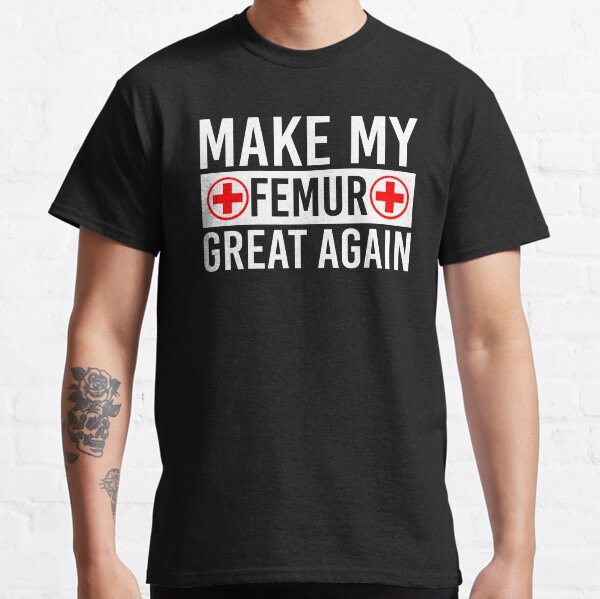 Item preview, Make My Femur Great Again designed and sold by breh-art.