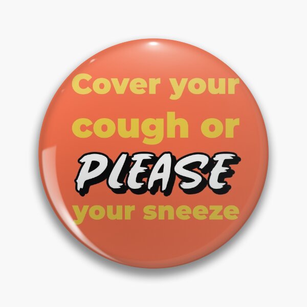 Item preview, Cover your cough or your sneeze PLEASE designed and sold by MyLifeMatters20.