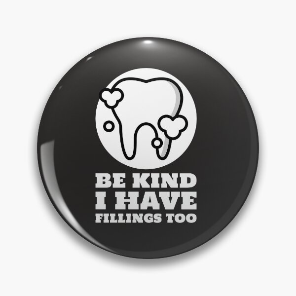 Item preview, Be Kind I Have Fillings Too designed and sold by AscendMerch.
