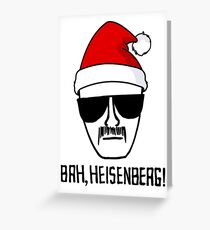 Bah, Heisenberg! Greeting Card
