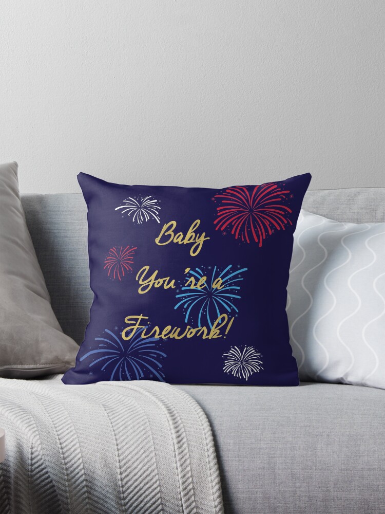 Baby You re A Firework Katy Perry 4th of July USA Patriotic Pillow for Sale by PaintedRose Redbubble