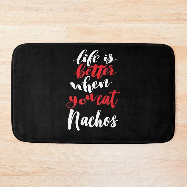 Item preview, Life Is Better When You Eat Nachos designed and sold by ProjectX23.