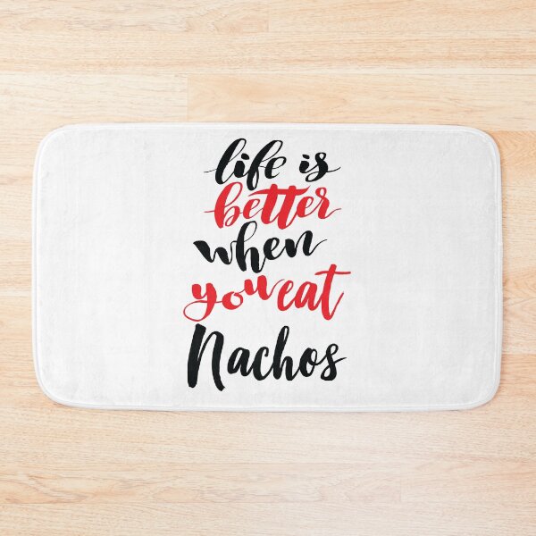 Item preview, Life Is Better When You Eat Nachos designed and sold by ProjectX23.