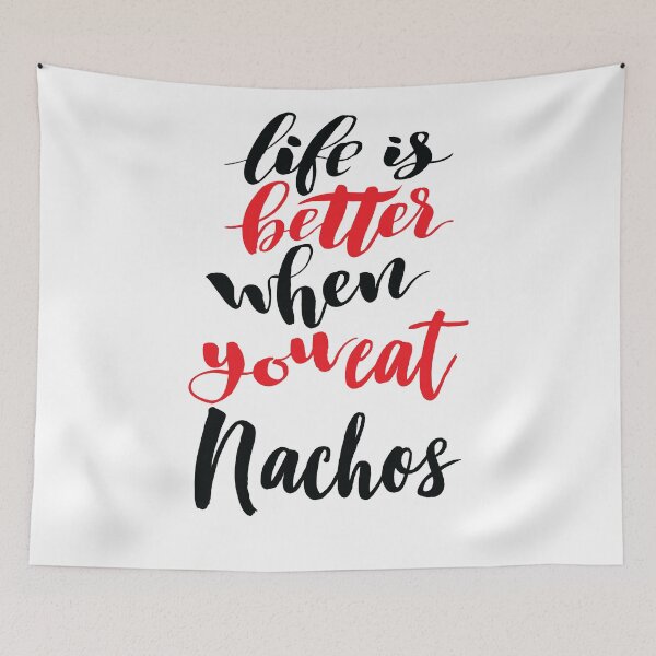 Item preview, Life Is Better When You Eat Nachos designed and sold by ProjectX23.