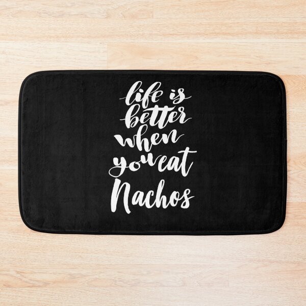 Item preview, Life Is Better When You Eat Nachos designed and sold by ProjectX23.