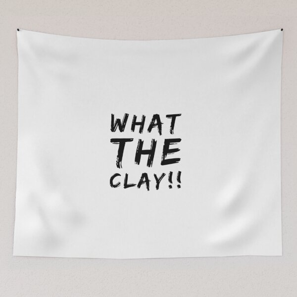 Item preview, What the Clay designed and sold by lifelifestyle.