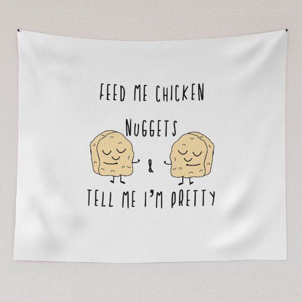 Item preview, Feed me chicken nuggets and tell me I’m pretty  designed and sold by Pinkmagenta.