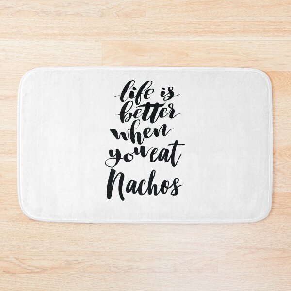 Item preview, Life Is Better When You Eat Nachos designed and sold by ProjectX23.