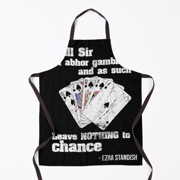 Item preview, Well Sir I abhor Gambling and as such Leave NOTHING to chance designed and sold by MusicAndPower.