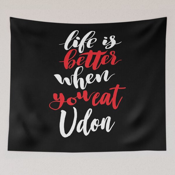 Item preview, Life Is Better When You Eat Udon designed and sold by ProjectX23.