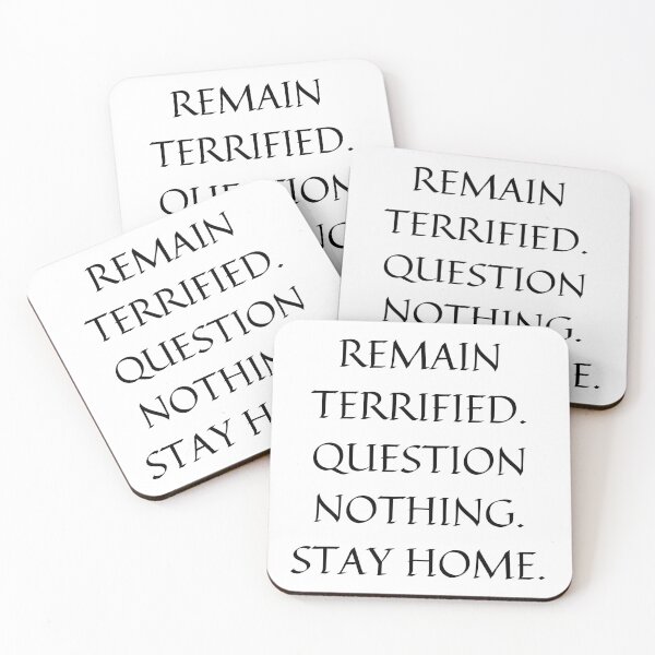 Item preview, REMAIN TERRIFIED. QUESTION NOTHING.STAY HOME designed and sold by Yasdey Rojas.