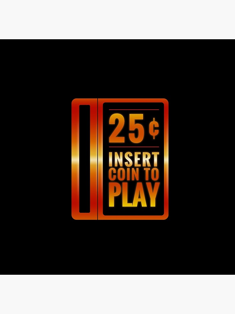 Insert 25¢ to play classic arcade coin slot by NearTheKnuckle