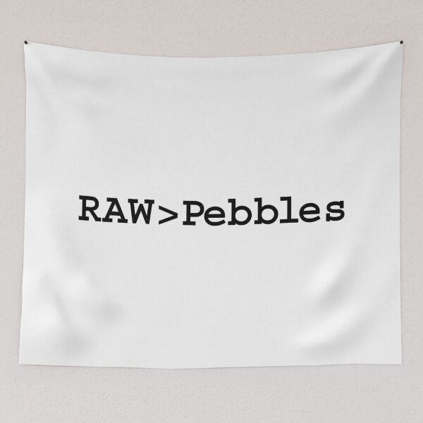 Item preview, Raw is better than pebbles designed and sold by AmpersandCuster.