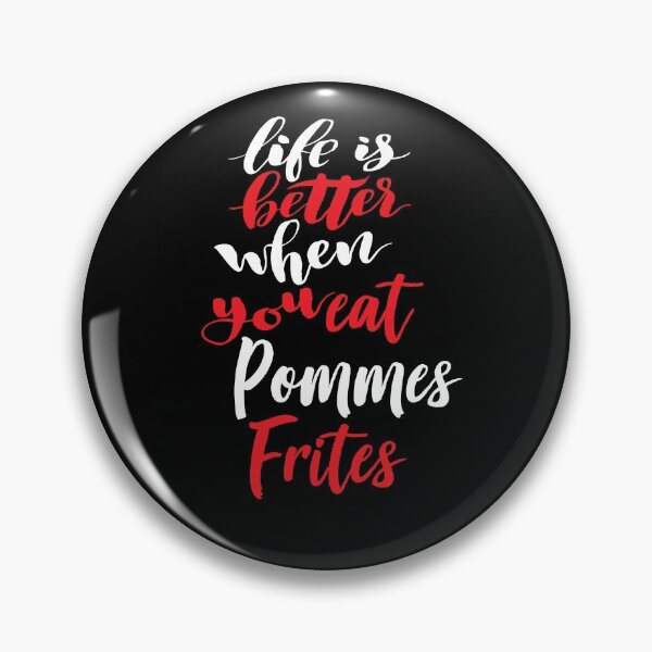 Item preview, Life Is Better When You Eat Pommes Frites designed and sold by ProjectX23.