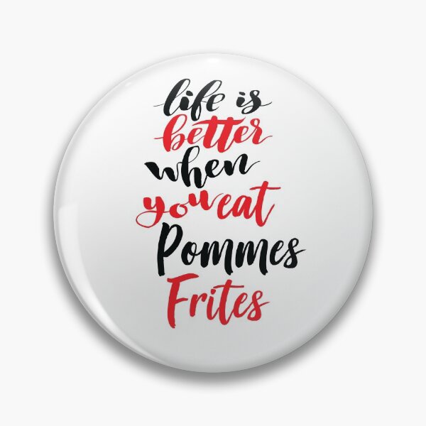 Item preview, Life Is Better When You Eat Pommes Frites designed and sold by ProjectX23.