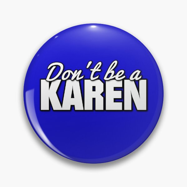 Item preview, Don't Be A Karen designed and sold by Patti Needham.