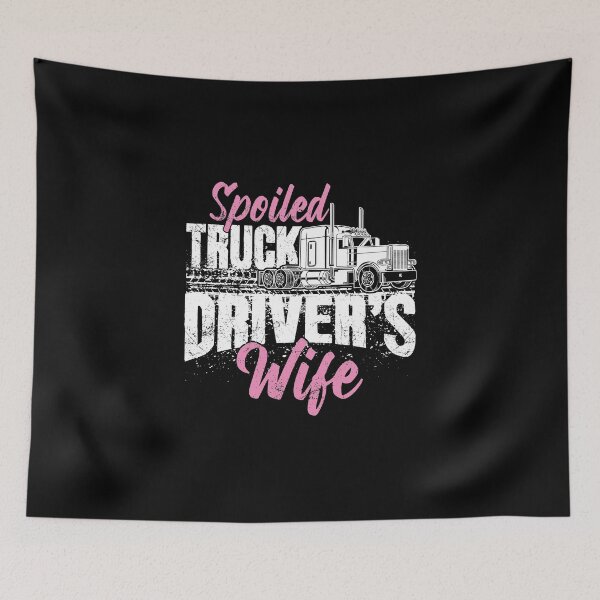 Item preview, Spoiled truck drivers wife - truckers wife designed and sold by Captain Mood.