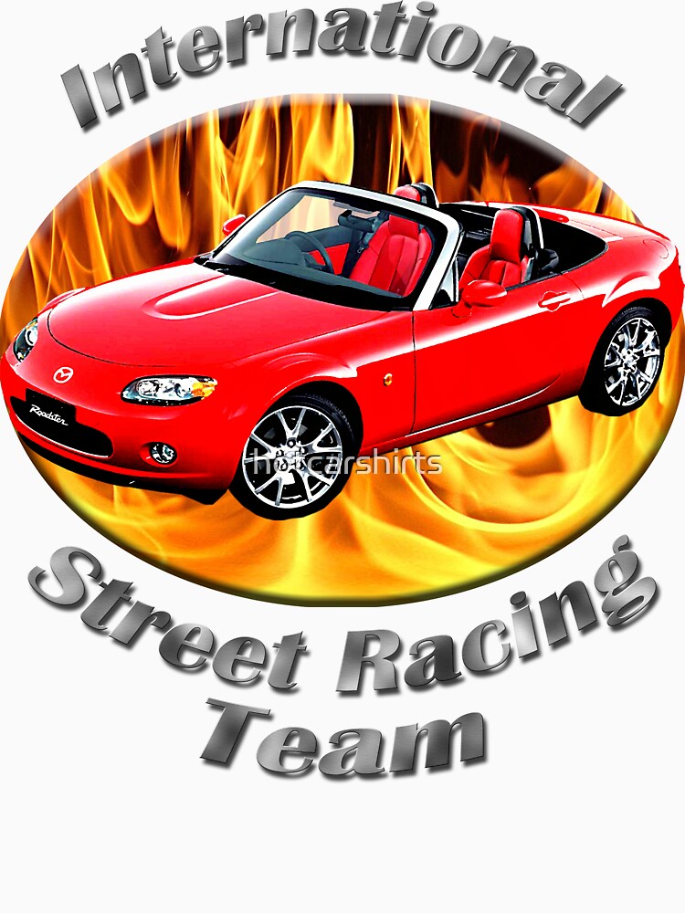 Mazda MX-5 Miata Street Racing Team by hotcarshirts