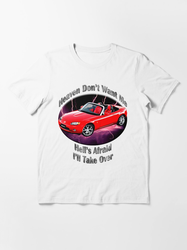 Alternate view of Mazda MX-5 Miata Heaven Don't Want Me Essential T-Shirt