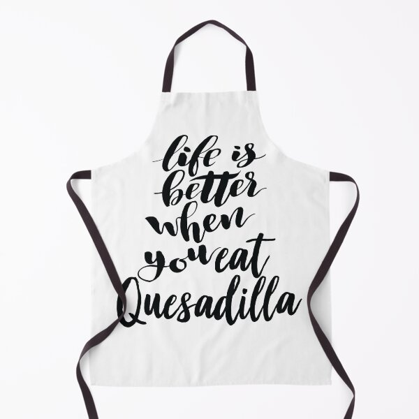Item preview, Life Is Better When You Eat Quesadilla designed and sold by ProjectX23.