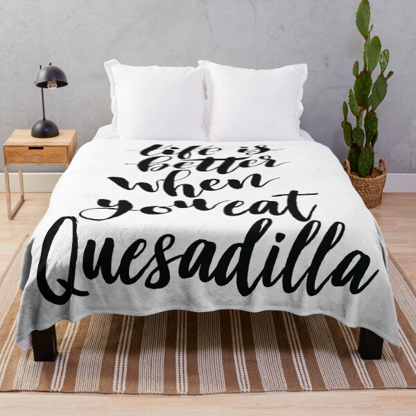 Item preview, Life Is Better When You Eat Quesadilla designed and sold by ProjectX23.