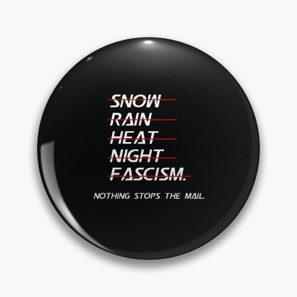 Item preview, Snow Rain Heat Night Fascism Nothing Stops The Mail designed and sold by brizodesign.