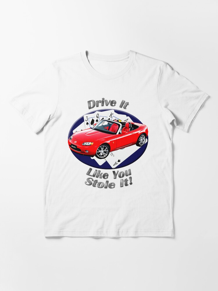 Alternate view of Mazda MX-5 Miata Drive It Like You Stole It Essential T-Shirt
