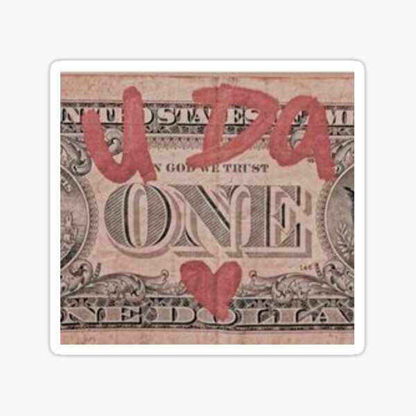 U Da One Dollar Bill Sticker Sticker By lic3 Redbubble