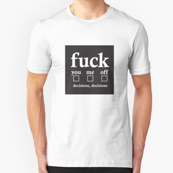 Fuck... Slim Fit T-Shirt