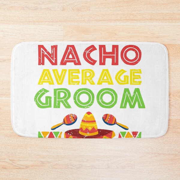 Aperçu de l'œuvre Nacho Average Groom design, graphique cadeau Cinco De Mayo Groom créée et vendue par Lisbob.