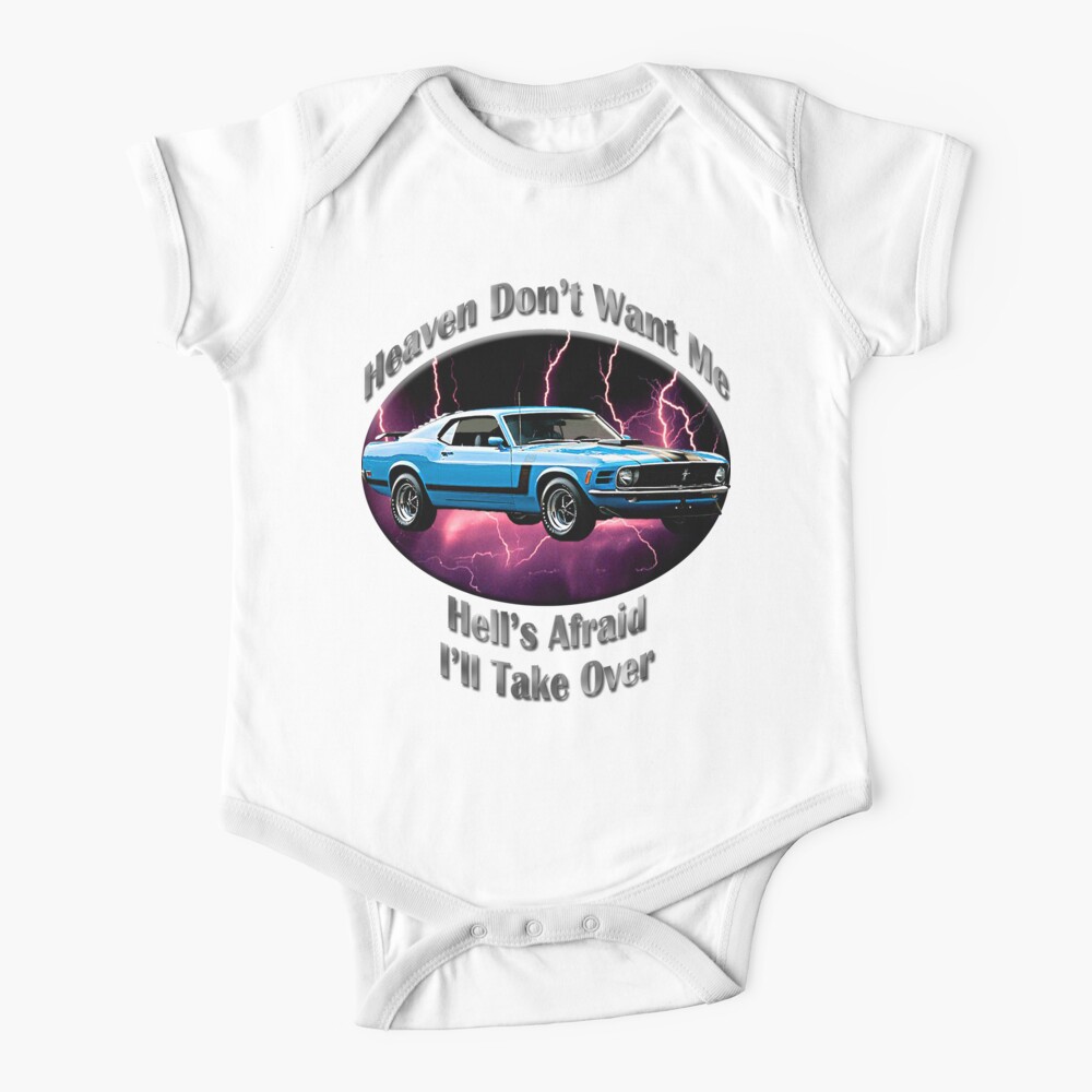 Ford Mustang Boss 302 Heaven Don T Want Me Baby One Piece By Hotcarshirts Redbubble