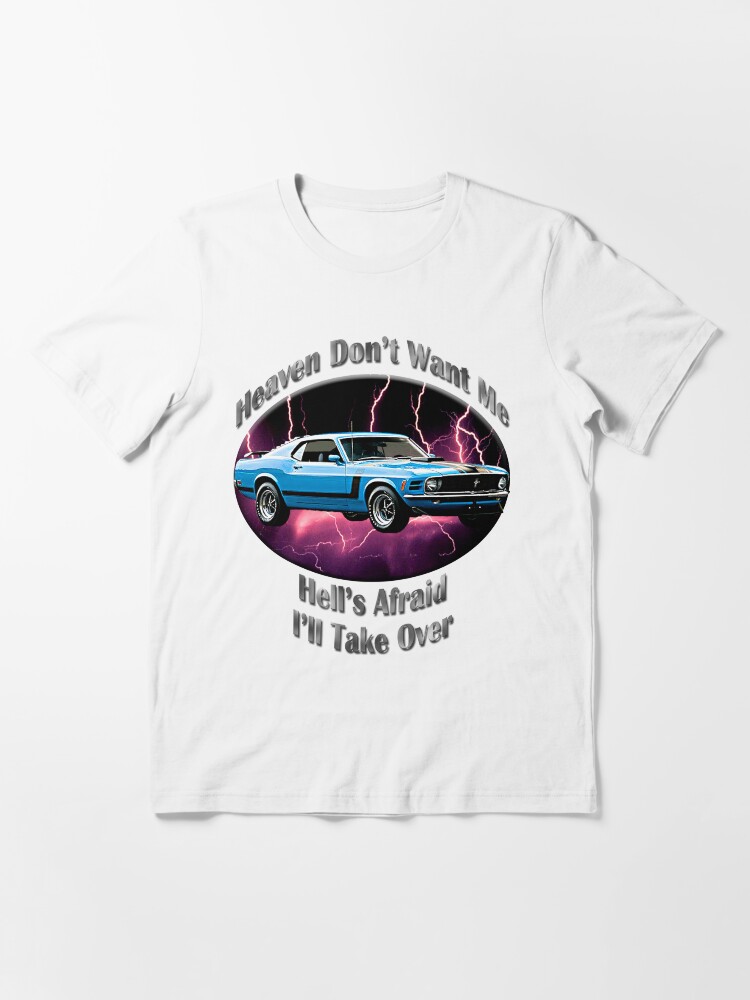 Alternate view of Ford Mustang Boss 302 Heaven Don't Want Me Essential T-Shirt