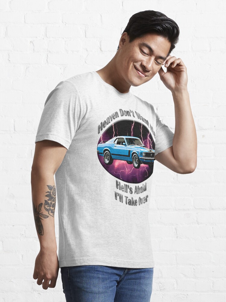 Alternate view of Ford Mustang Boss 302 Heaven Don't Want Me Essential T-Shirt
