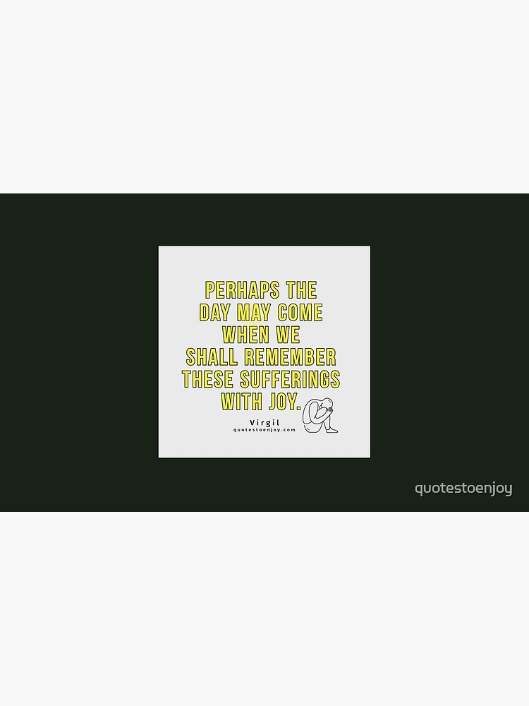 Perhaps the day may come when we shall remember these... - Virgil by quotestoenjoy