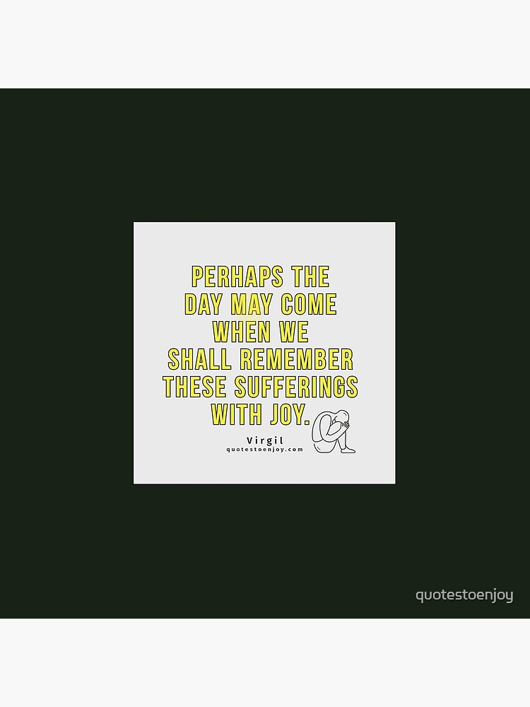 Perhaps the day may come when we shall remember these... - Virgil by quotestoenjoy
